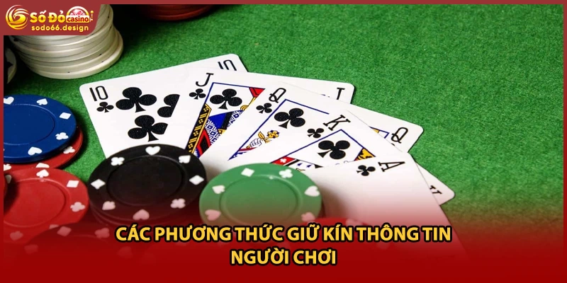 Các phương thức giữ kín thông tin người chơi