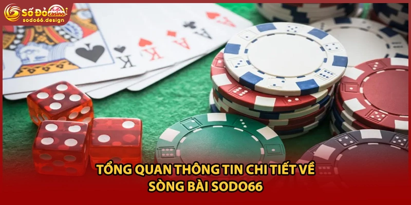 Tổng quan thông tin chi tiết về sòng bài Sodo66